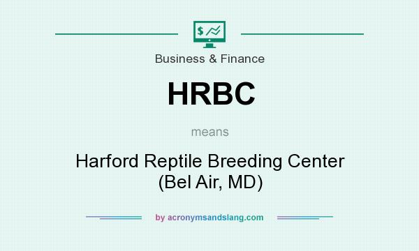 What does HRBC mean? It stands for Harford Reptile Breeding Center (Bel Air, MD)