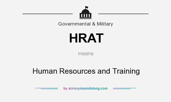 What does HRAT mean? It stands for Human Resources and Training