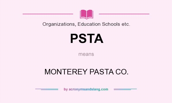 What does PSTA mean? It stands for MONTEREY PASTA CO.