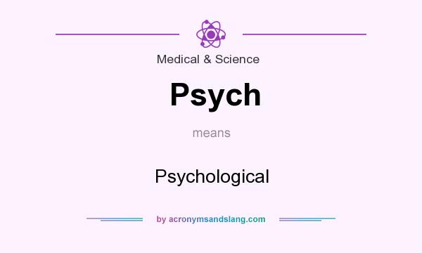 What does Psych mean? It stands for Psychological