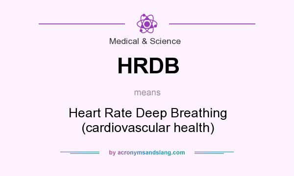 What does HRDB mean? It stands for Heart Rate Deep Breathing (cardiovascular health)