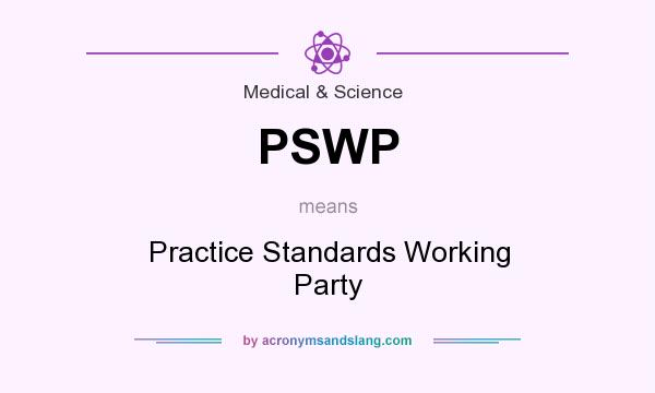 What does PSWP mean? It stands for Practice Standards Working Party