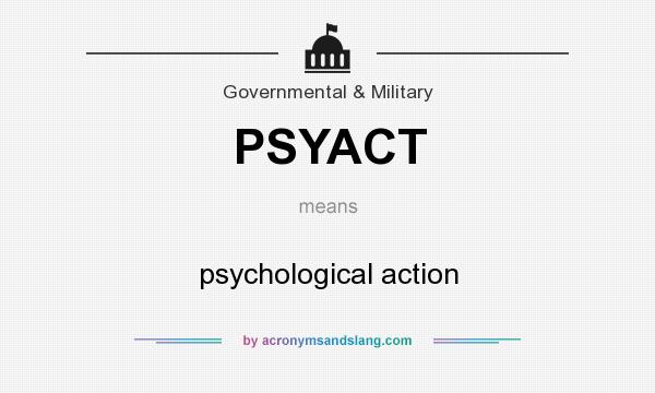 What does PSYACT mean? It stands for psychological action