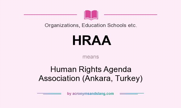 What does HRAA mean? It stands for Human Rights Agenda Association (Ankara, Turkey)