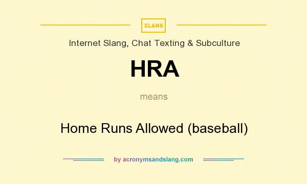What does HRA mean? It stands for Home Runs Allowed (baseball)
