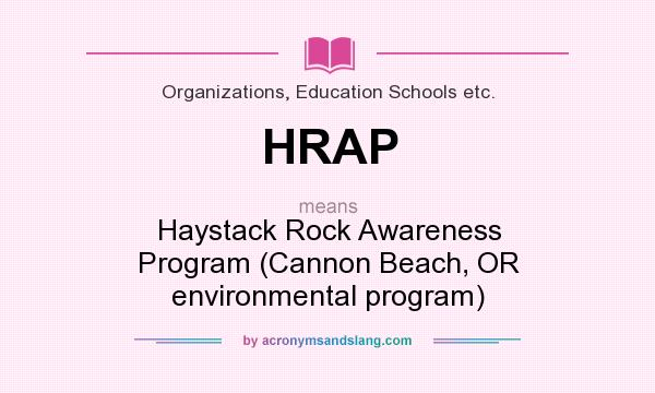 What does HRAP mean? It stands for Haystack Rock Awareness Program (Cannon Beach, OR environmental program)