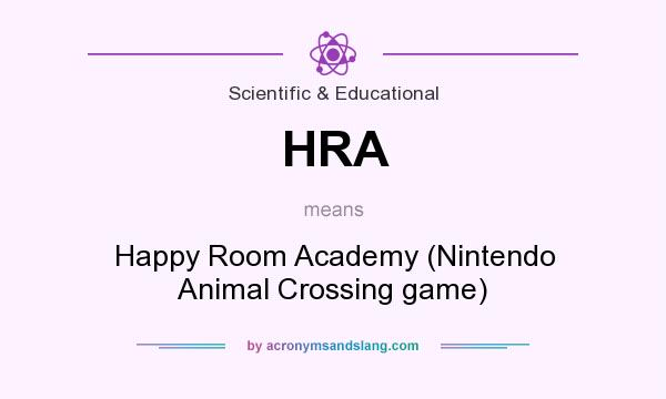 What does HRA mean? It stands for Happy Room Academy (Nintendo Animal Crossing game)