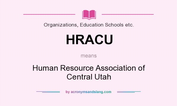 What does HRACU mean? It stands for Human Resource Association of Central Utah