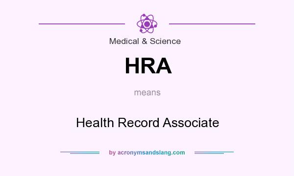 What does HRA mean? It stands for Health Record Associate