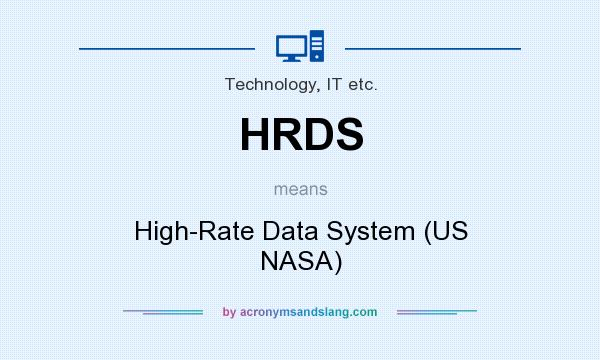 What does HRDS mean? It stands for High-Rate Data System (US NASA)
