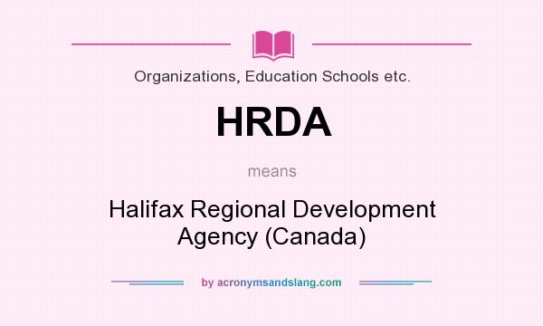 What does HRDA mean? It stands for Halifax Regional Development Agency (Canada)
