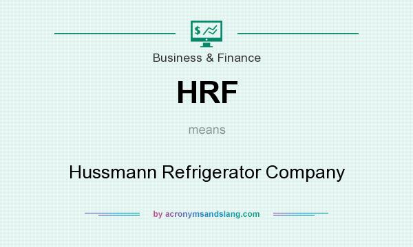 What does HRF mean? It stands for Hussmann Refrigerator Company