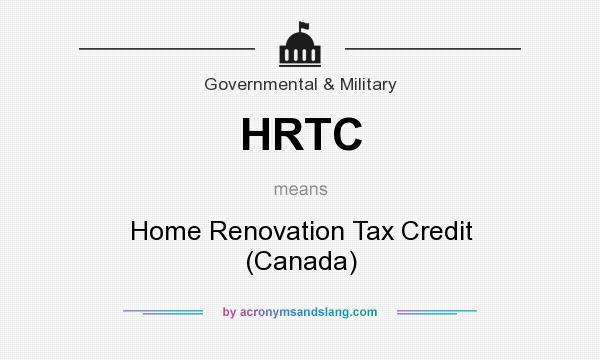 What does HRTC mean? It stands for Home Renovation Tax Credit (Canada)