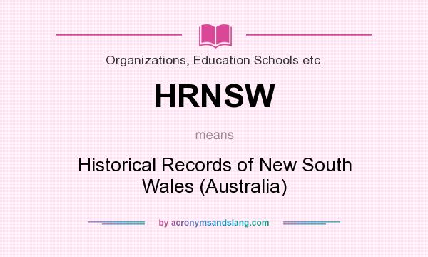 What does HRNSW mean? It stands for Historical Records of New South Wales (Australia)