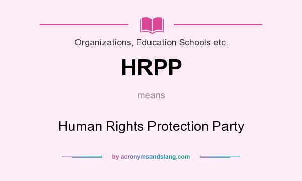 What does HRPP mean? It stands for Human Rights Protection Party