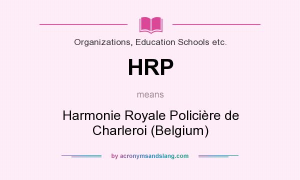 What does HRP mean? It stands for Harmonie Royale Policière de Charleroi (Belgium)