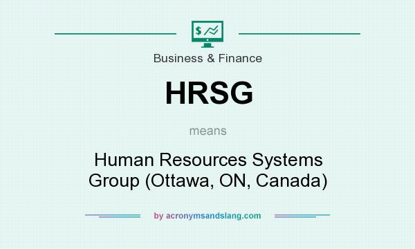 What does HRSG mean? It stands for Human Resources Systems Group (Ottawa, ON, Canada)