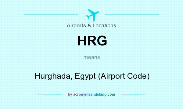 What does HRG mean? It stands for Hurghada, Egypt (Airport Code)