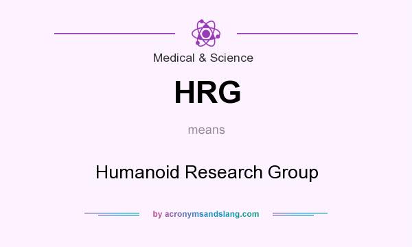 What does HRG mean? It stands for Humanoid Research Group