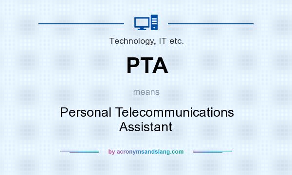 What does PTA mean? It stands for Personal Telecommunications Assistant