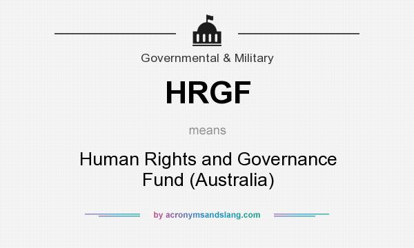 What does HRGF mean? It stands for Human Rights and Governance Fund (Australia)