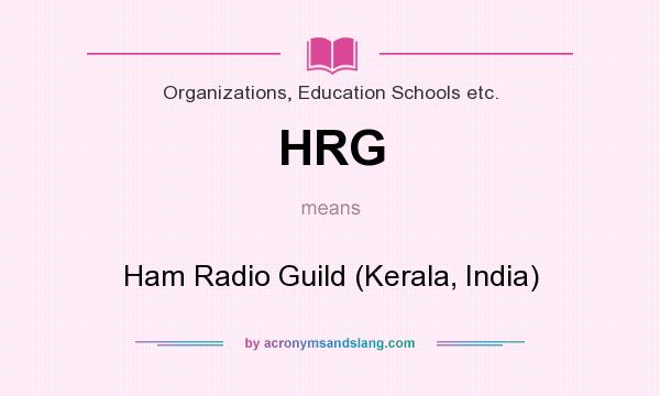What does HRG mean? It stands for Ham Radio Guild (Kerala, India)
