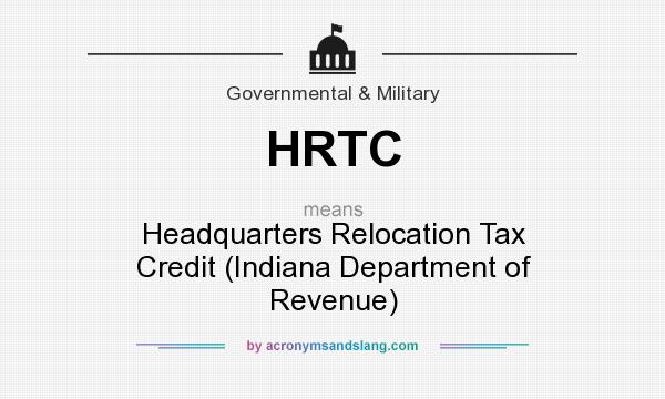 What does HRTC mean? It stands for Headquarters Relocation Tax Credit (Indiana Department of Revenue)