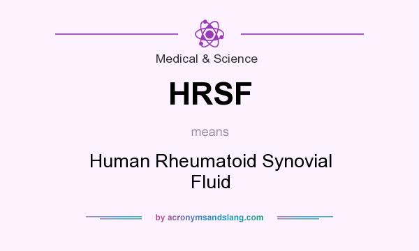 What does HRSF mean? It stands for Human Rheumatoid Synovial Fluid