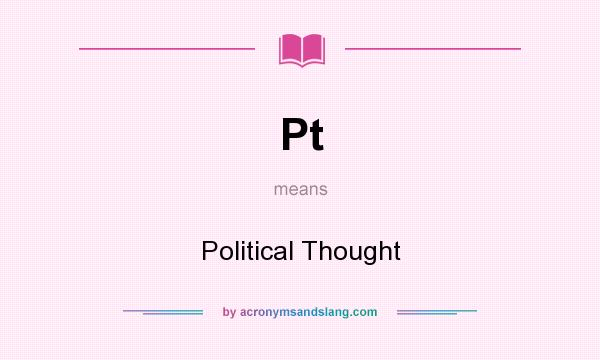 What does Pt mean? It stands for Political Thought