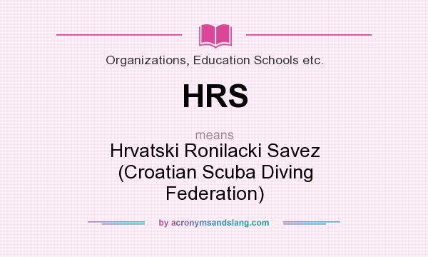 What does HRS mean? It stands for Hrvatski Ronilacki Savez (Croatian Scuba Diving Federation)