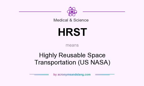 What does HRST mean? It stands for Highly Reusable Space Transportation (US NASA)