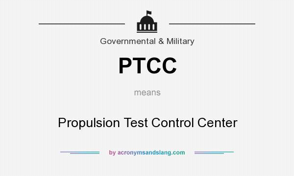 What does PTCC mean? It stands for Propulsion Test Control Center