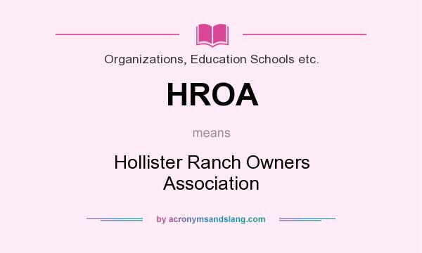 What does HROA mean? It stands for Hollister Ranch Owners Association