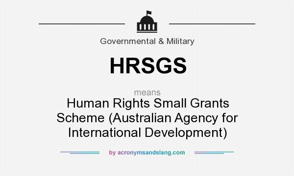 What does HRSGS mean? It stands for Human Rights Small Grants Scheme (Australian Agency for International Development)
