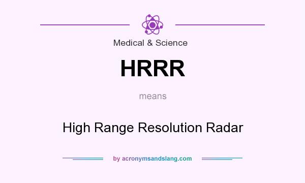 What does HRRR mean? It stands for High Range Resolution Radar