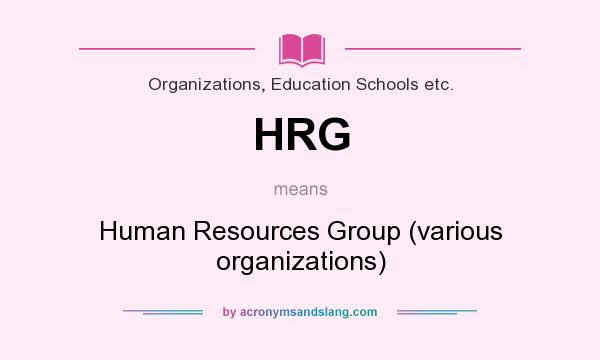 What does HRG mean? It stands for Human Resources Group (various organizations)