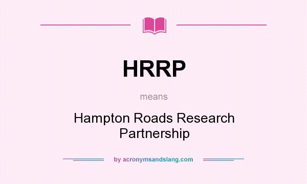 What does HRRP mean? It stands for Hampton Roads Research Partnership