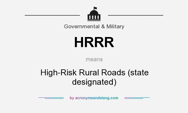 What does HRRR mean? It stands for High-Risk Rural Roads (state designated)