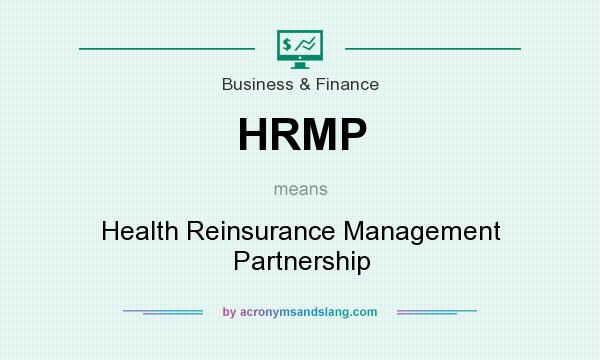 What does HRMP mean? It stands for Health Reinsurance Management Partnership