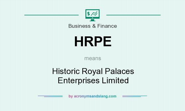 What does HRPE mean? It stands for Historic Royal Palaces Enterprises Limited