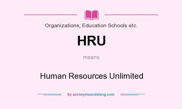 What does HRU mean? It stands for Human Resources Unlimited