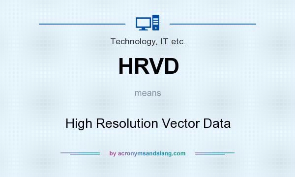 What does HRVD mean? It stands for High Resolution Vector Data