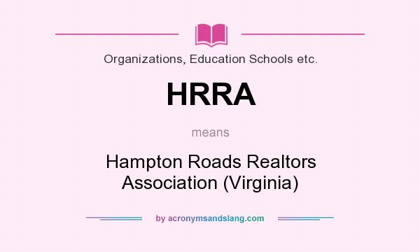 What does HRRA mean? It stands for Hampton Roads Realtors Association (Virginia)