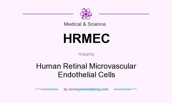 What does HRMEC mean? It stands for Human Retinal Microvascular Endothelial Cells