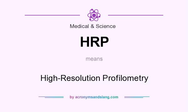 What does HRP mean? It stands for High-Resolution Profilometry