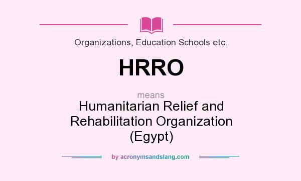 What does HRRO mean? It stands for Humanitarian Relief and Rehabilitation Organization (Egypt)