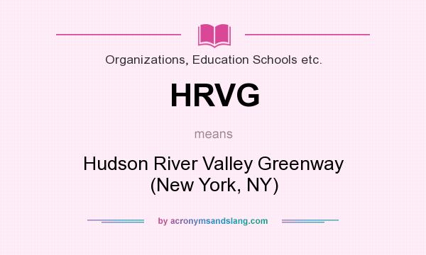 What does HRVG mean? It stands for Hudson River Valley Greenway (New York, NY)