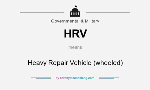 What does HRV mean? It stands for Heavy Repair Vehicle (wheeled)
