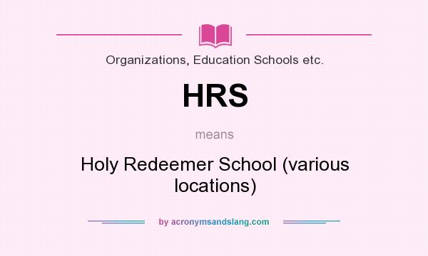 What does HRS mean? It stands for Holy Redeemer School (various locations)