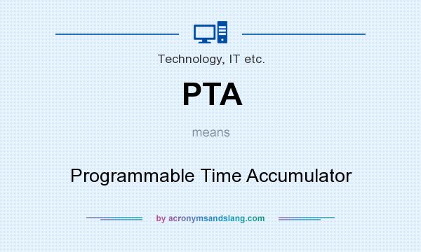 What does PTA mean? It stands for Programmable Time Accumulator
